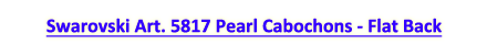 Swarovski Art. 5817 Pearl Cabochons